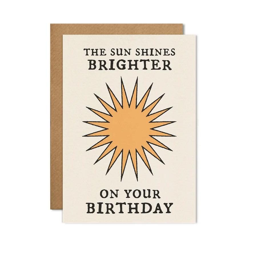 The Sun Shines Brighter Birthday Card